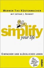 simplify your life: Einfacher und glücklicher leben Einfacher und glücklicher leben