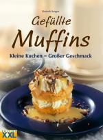 Gefüllte Muffins: Kleine Kuchen - großer Geschmack Kleine Kuchen - großer Geschmack