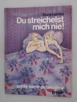 Doris Lerche: Du streichelst mich nie. p