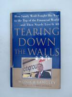 Tearing Down the Walls: How Sandy Weill Fought His Way to the Top of the Financial World. . .and Then Nearly Lost It All (Wall Street Journal Book)