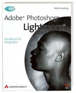 Adobe Photoshop Lightroom - Handbuch für Fotografen (DPI Grafik) Handbuch für Fotografen