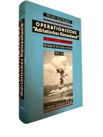 Operationszone 'Adriatisches Küstenland' - Der Kampf um Triest, Istrien und Fiume 1944 / 45