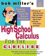 Bob Miller's High School Calc for the Clueless - Honors and AP Calculus AB & BC