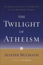 Alister Mcgrath: The Twilight of Atheism