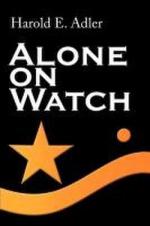 Harold E. Adler: Alone on Watch