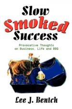 Lee J. Bentch: Slow Smoked Success