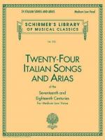 24 Italian Songs & Arias of the 17th & 18th Centuries