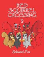 Fox, S: RED SQUIRREL CROSSING III