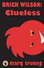 Marq Truong: Brick Wilson: Clueless