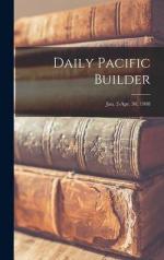 Daily Pacific Builder; Jan. 2-Apr. 30, 1908