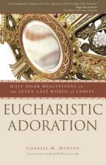 Charles M Murphy: Eucharistic Adoration