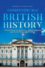 Compendium of British History: Selected Essays on Aristocracy, Industrialization, and Social Demographic Change