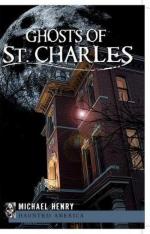 Michael Henry: Ghosts of St. Charles