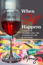 When Shift Happens: 21 Days of Celebrating the Lessons of Life & Detours