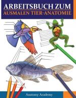 Academy, A: Arbeitsbuch Zum Ausmalen Tier-Anatomie