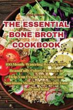 The Essential Bone Broth Cookbook