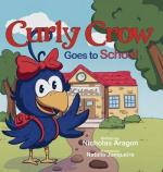 Nicholas Aragon: Curly Crow Goes to Scho