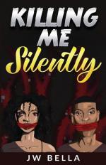 J. W. Bella: Killing Me Silently