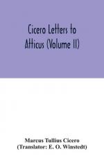 Cicero Letters to Atticus (Volume II)