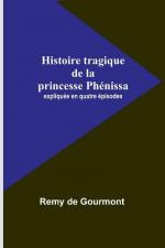 Histoire tragique de la princesse Phénissa; expliquée en quatre épisodes