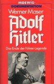 Werner Maser: Adolf Hitler. Das Ende der