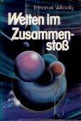 Immanuel Velikovsky: Welten im Zusammens Immanuel Velikovsky: Welten im Zusammens