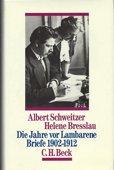 Schweitzer, Albert, Helene Bresslau: Die