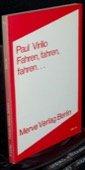 Paul Virilio: Fahren, fahren, fahren... Paul Virilio: Fahren, fahren, fahren...