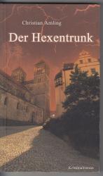 Der Hexentrunk: Kriminalroman