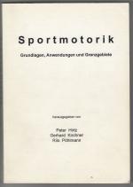 Sportmotorik: Grundlagen, Anwendungen und Grenzgebiete.