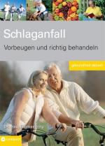 Schlaganfall: Vorbeugen und richtig behandeln (Gesundheit aktuell)