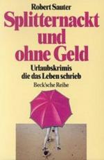 Robert Sauter: Splitternackt und ohne Ge Robert Sauter: Splitternackt und ohne Ge