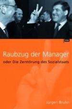 Raubzug der Manager. Oder Die Zerstörung des Sozialstaats