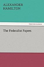 The Federalist Papers (TREDITION CLASSICS)