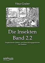 Die Insekten, Band 2.2: Vergleichende Lebens- und Entwicklungsgeschichte der Insekten