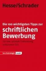 Die 100 wichtigsten Tipps zur schriftlichen Bewerbung: Für eine optimale Vorbereitung in kürzester Zeit