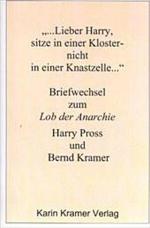 ... Lieber Harry, sitze in einer Kloster-, nicht in einer Knastzelle...: Briefwechsel zum "Lob der Anarchie"