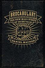 Brocabulary: The New Man-i-festo of Dude Talk