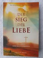 E.G.White: Der Sieg der Liebe - Die Gesc