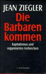 Jean Ziegler: Die Barbaren kommen. Kapit