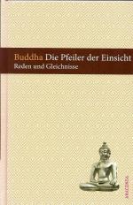 Buddha: Die Pfeiler der Einsicht. Reden 