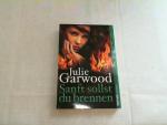 Julie Garwood: Sanft sollst du brennen.