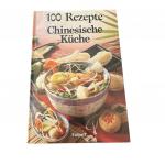 100 Rezepte: Chinesische Küche.