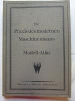 Die Praxis des modernen Maschinenbaues M