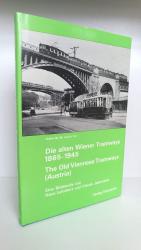 Die alten Wiener Tramways 1865 - 1945. The old Viennese Tramways (Austria) Eine Bildstudie