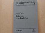 Testament eines Schulleiters. Erziehungskonzeptionen und Praxis ; Bd. 8