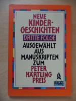 Neue Kindergeschichten; Dritte Folge, Ausgewählt aus Manuskripten zum Peter Härtling Preis Gullivers Bücher ; 207