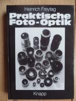 Praktische Foto-Optik. [Fotos vom Verf. Zeichn. von Helmut Ebertz]