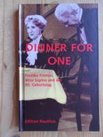 Dinner for one : Freddie Frinton, Miss Sophie und der 90. Geburtstag. Ill. von B. Ronstein