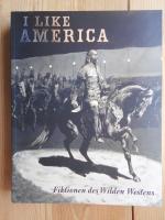 I like America. Fiktionen des Wilden Westens.